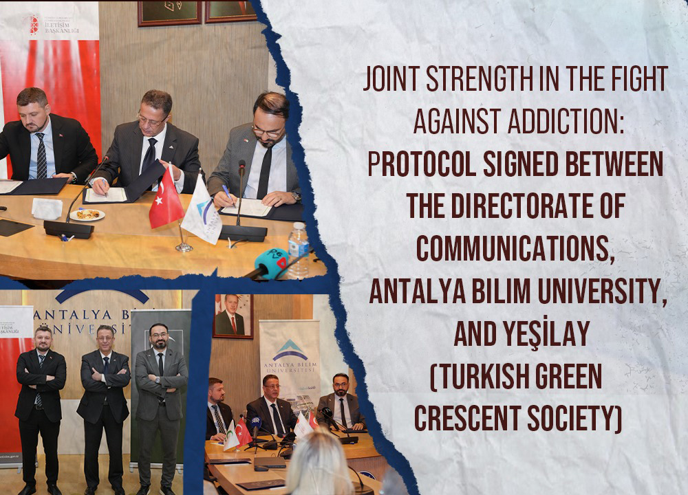 Joint Strength In The Fight Against Addiction Protocol Signed Between The Directorate Of Communications Antalya Bilim University And Yesilay