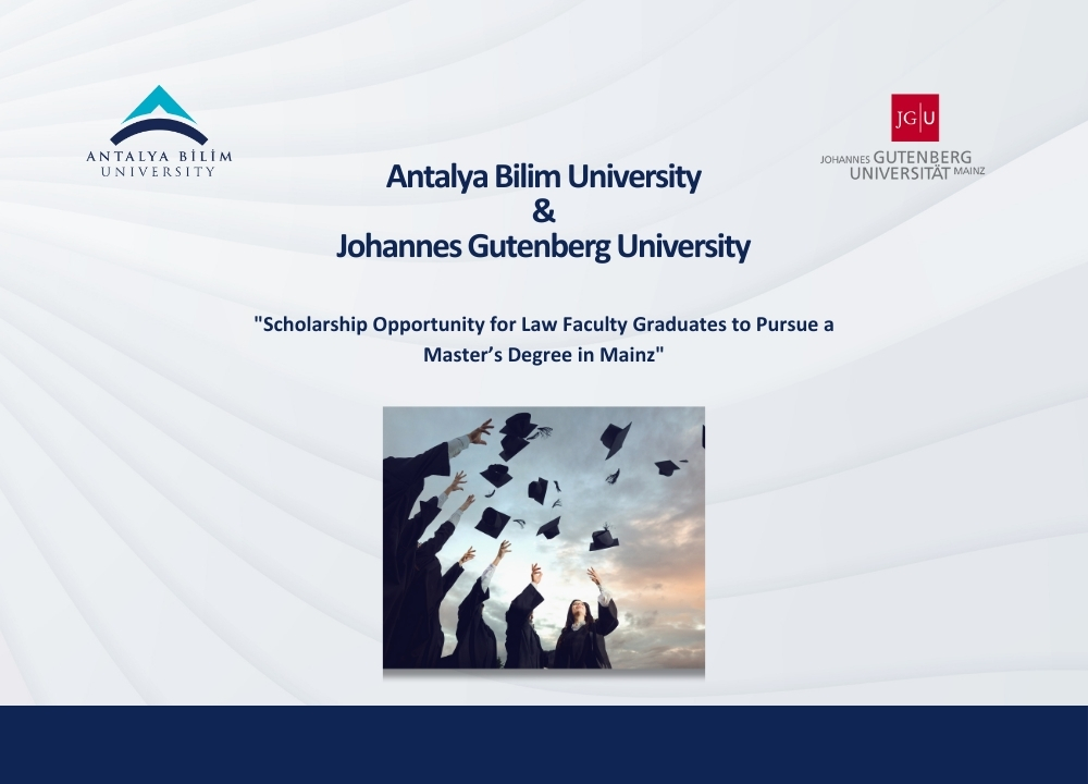 Antalya Bilim University Offers An Exciting Opportunity For Law Graduates Scholarship For Master S Studies At Johannes Gutenberg University In Mainz Germany