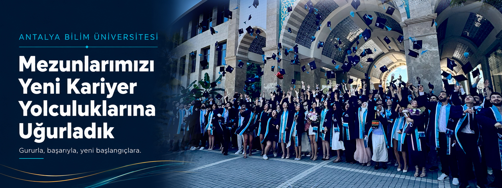 Antalya Bilim Universitesi Mezunlarini Yeni Kariyer Yolculuklarina Ugurladi