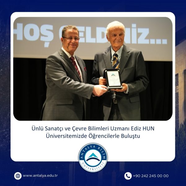 Ünlü Sanatçı ve Çevre Bilimleri Uzmanı EDİZ HUN Üniversitemizde Öğrencilerle Buluştu
