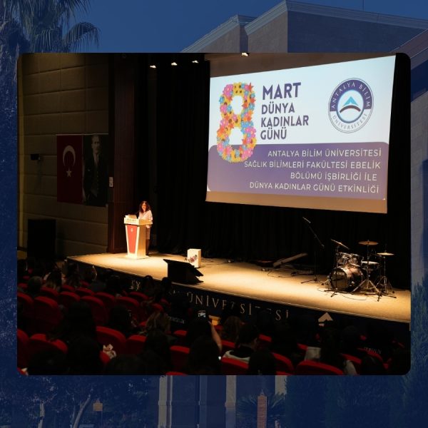 Antalya Bilim Üniversitesi'nde Dünya Kadınlar Günü Coşkusu